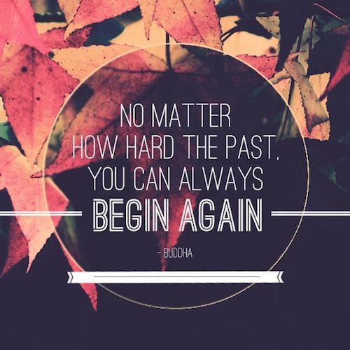 Starting Over Quotes - Best Quotes for People Starting Over - AES

RUE TNUAE
~~ BEGIN AGAIN

0
