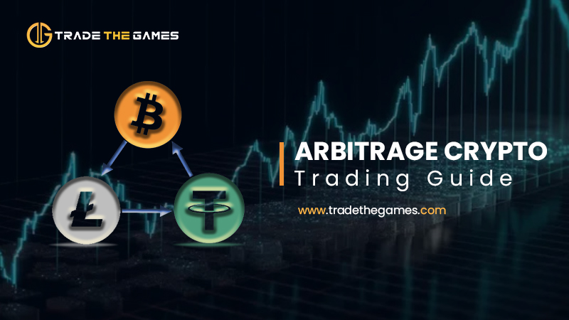 5] TRADE THE GAMES

: es ARBITRAGE CRYPTO

4

Trading Guide
o-- fhgeal ="