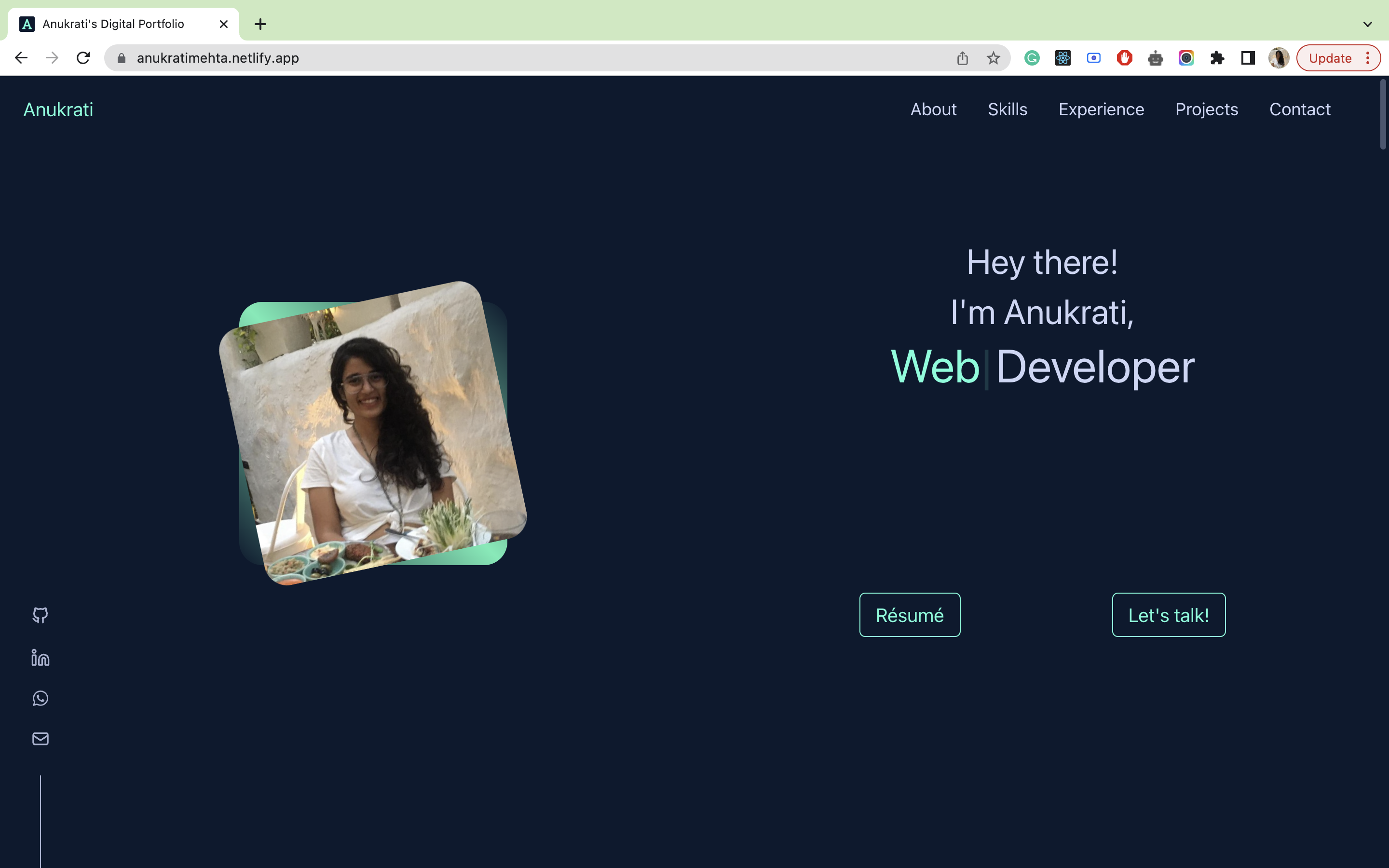 Anukrati's Digital Portfolio Xx +

 

« C  & anukratimehta.netlify.app © O@&@ @ » 0 A (‘Update P)

Anukrati About ~~ Skills Experience Projects Contact

Hey there!
EnV aVI<E1

Web Developer

 

4 - - ‘
9) Let's talk!

if)