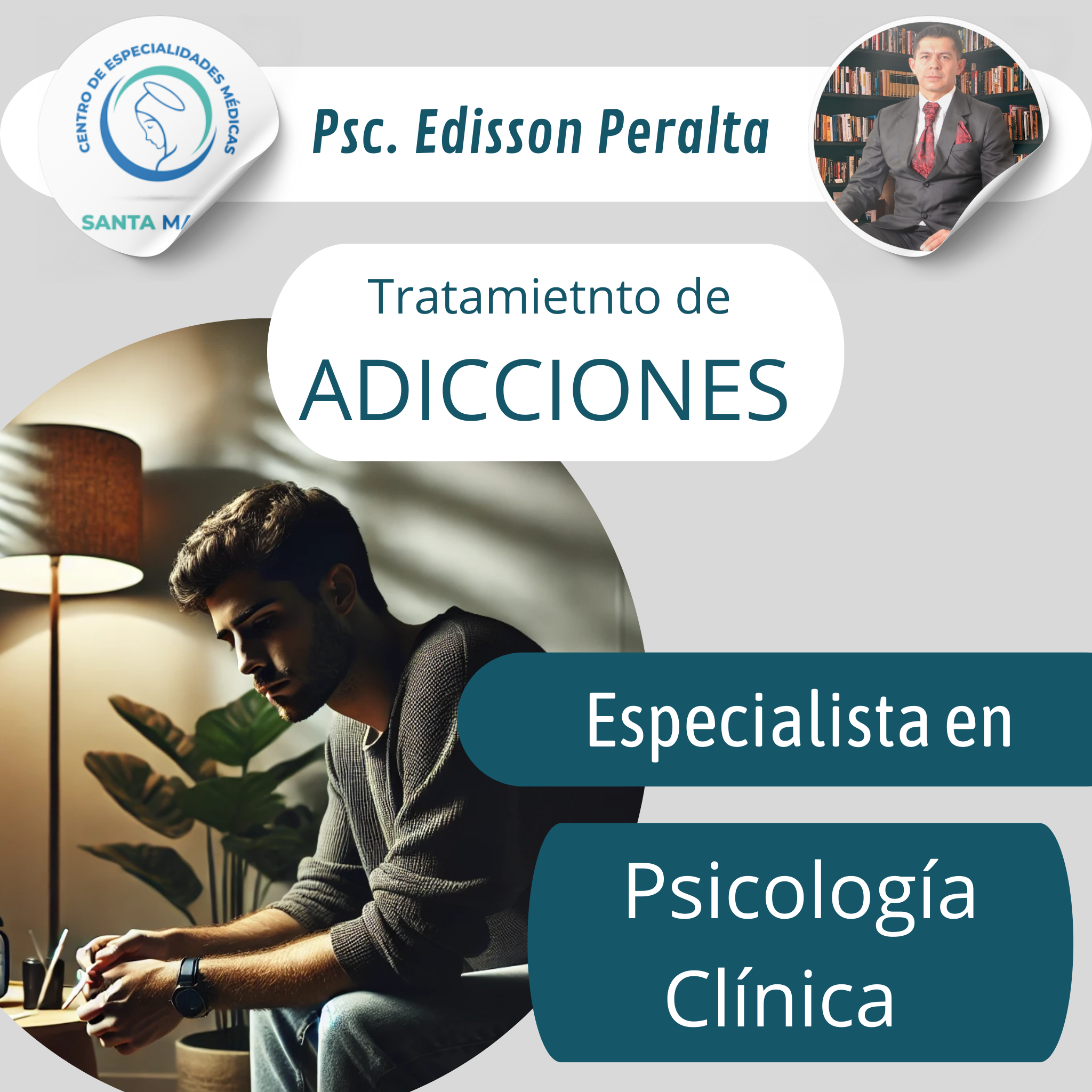 NG - g LA
£( ) )¢ J Psc. Edisson Peralta &
Tratamietnto de
ADICCIONES
Especialista en
Psicologia
Clinica