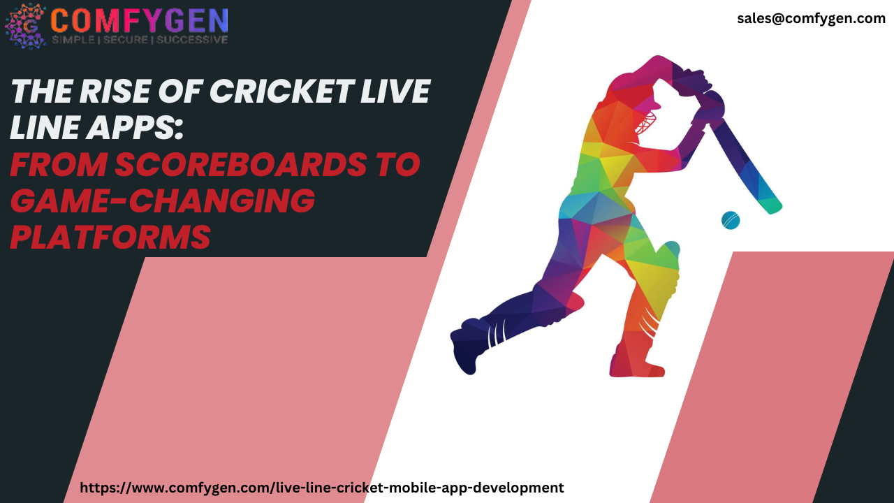 [s | sales@comfygen.com

THE RISE OF CRICKET LIVE
LINE APPS:

   

https://www.comfygen.com/live-line-cricket-mobile-app-development