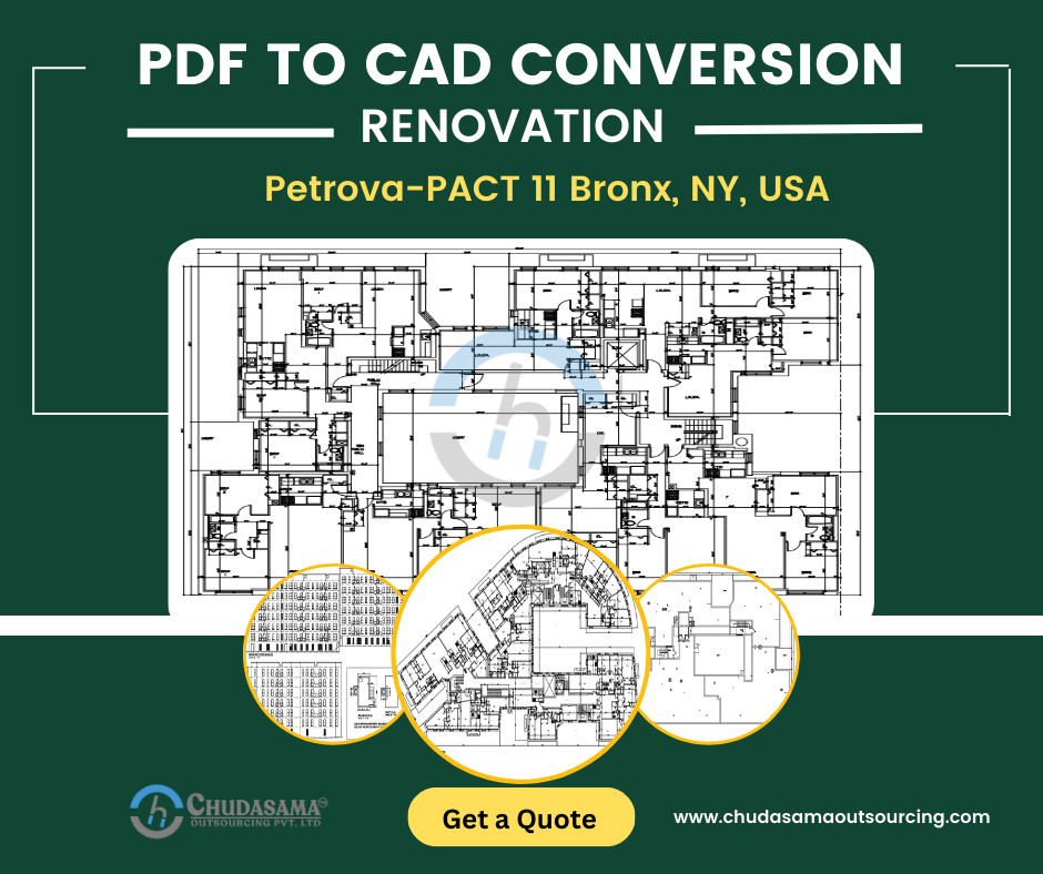 — PDF TO CAD CONVERSION
RENOVATION
Petrova-PACT 11 Bronx, NY, USA

 

 

 

Get a Quote www.chudasamaoutsourcing.com