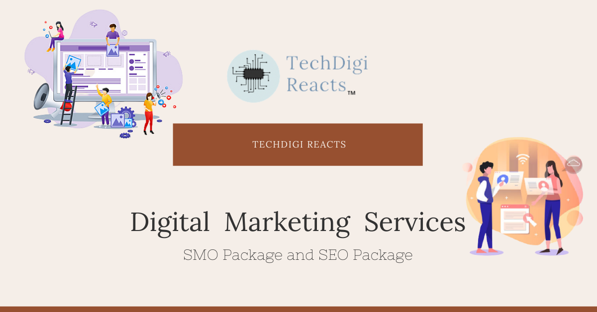 =| Lr- TechDigi

ry
= = -
ok “JIE Reacts,

 

hae
Digital Marketing Services f

SMO Package and SEC Package —