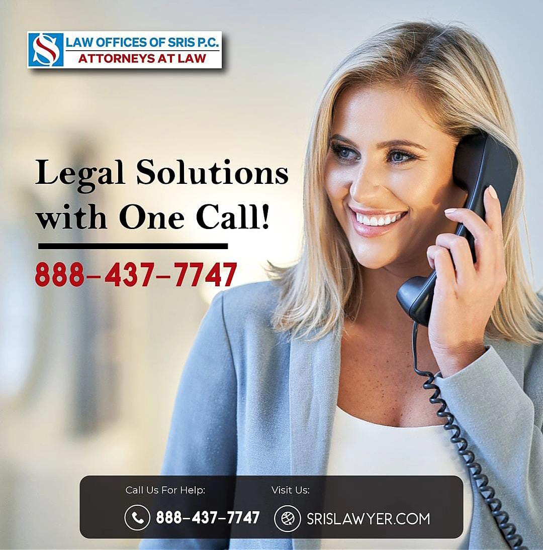 S LAW OFFICES OF SRIS P.C.
N ATTORNEYS AT LAW

Legal Solutions
with One Call!

888-437-7747

 

Call Us For Help. AVE

(OLLI AZ MC FEW Ise