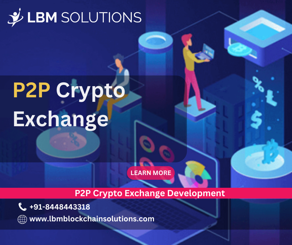 ¥ LBM SOLUTIONS

CIN I~
P2P Chyrudl 'Q hy
Exchange 1

a,
ho 1
LEARN MORE
et wn

P2P Crypto Exchange Development
AGRE: JV VEY VEST:
( www.lbmblockchainsolutions.com

&amp;
3 ~
~~ jo