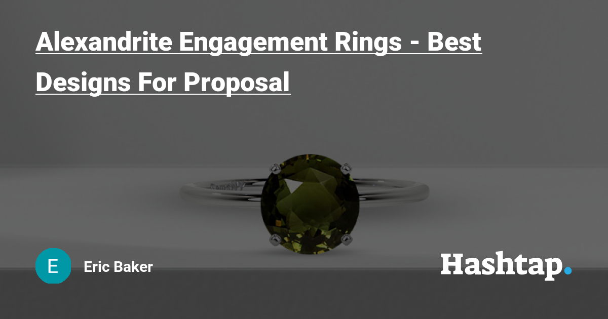 Alexandrite Engagement Rings - Best

 

Designs For Proposal

 

E Eric Baker Hashtap
