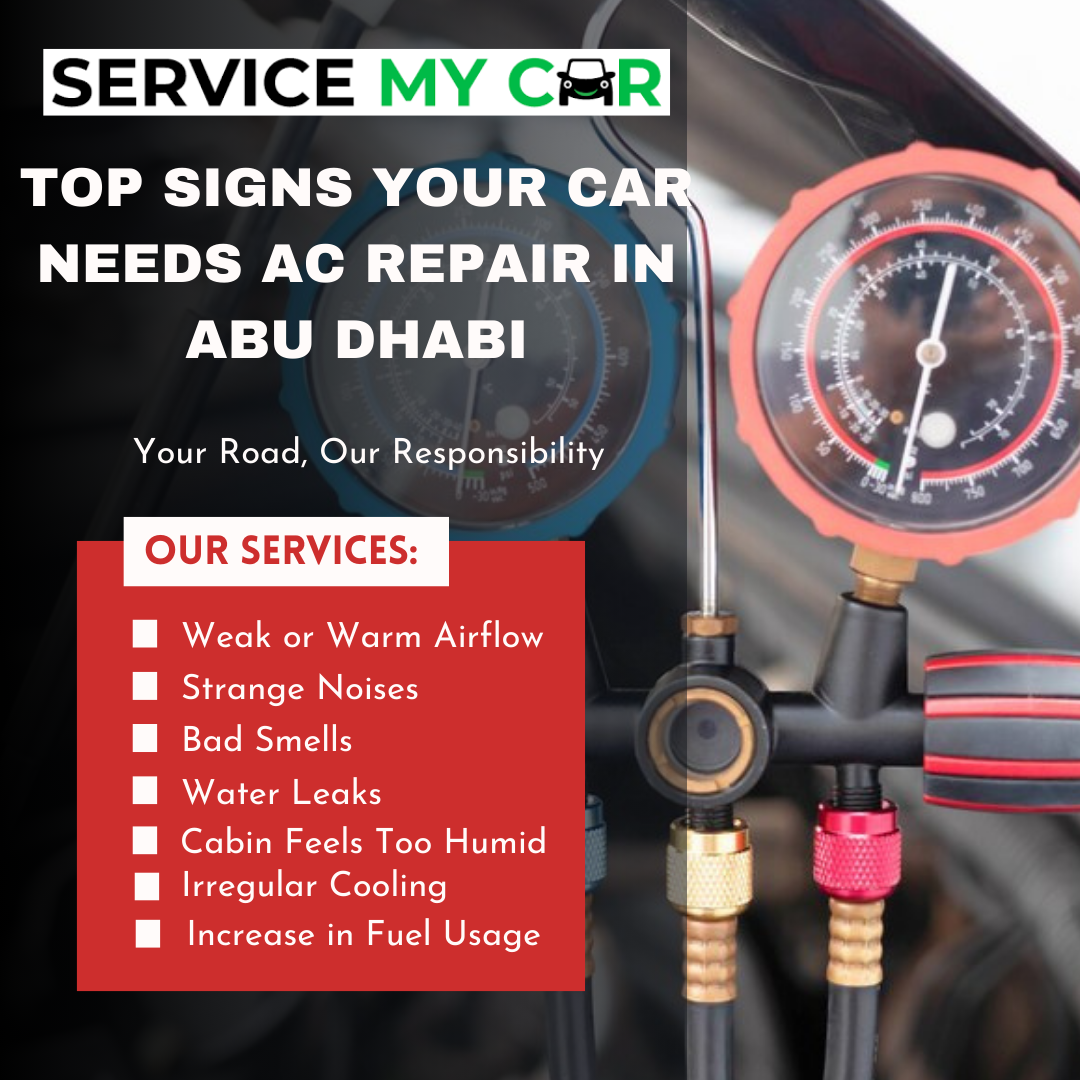 AN<br />
<br />
SERVICE MY Cm=iR<br />
<br />
TOP SIGNS YOUR CA<br />
NEEDS AC REPAIR IN!<br />
ABU DHABI '<br />
<br />
Your Road, Our Responsibility<br />
<br />
OUR SERVICES:<br />
<br />
HB Weak or Warm Airflow : }<br />
<br />
B Strange Noises - —__.<br />
HB Bad Smells Pp<br />
<br />
B Water Leaks 1]<br />
B Cabin Feels Too Humid Yi 1)<br />
BW Irregular Cooling -<br />
<br />
: :<br />
<br />
Increase in Fuel Usage