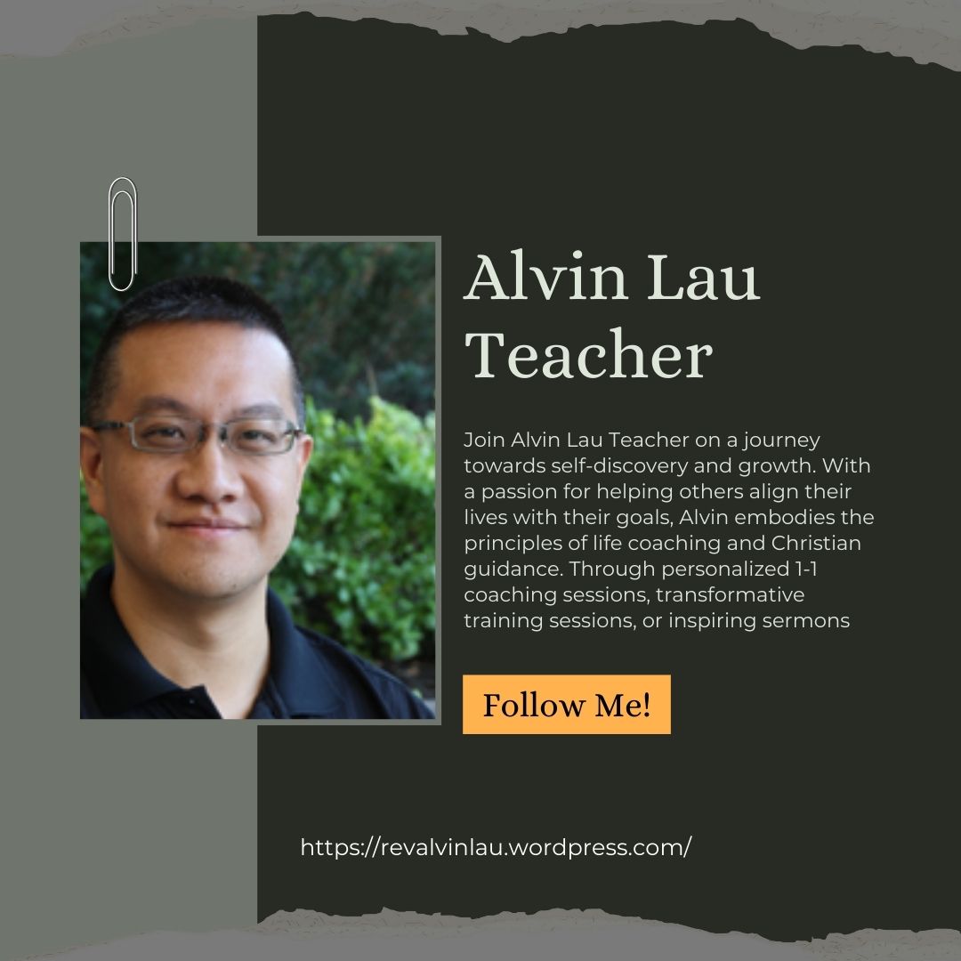Alvin Lau
VET (e)e

Join Alvin Lau Teacher on a journey
towards self-discovery and growth. With
a passion for helping others align their
lives with their goals, Alvin embodies the
principles of life coaching and Christian
guidance. Through personalized 1-1
coaching sessions, transformative
training sessions, of inspiring sermons

Follow Me!

https://revalvinlau.wordpress.com/