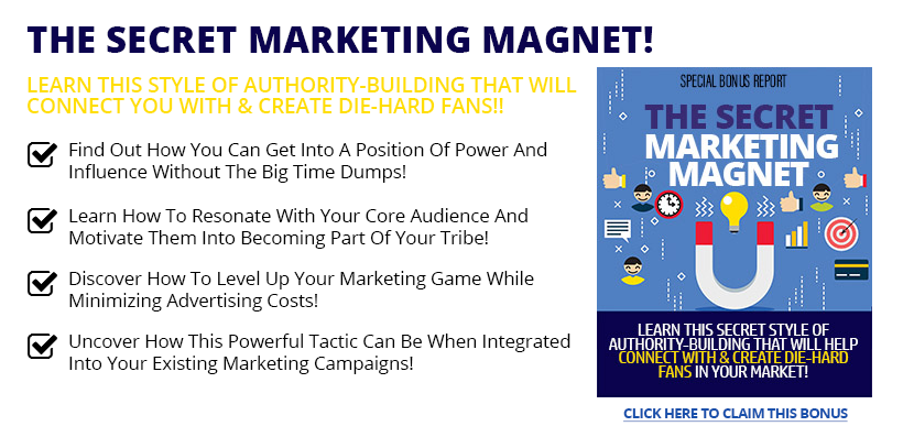 THE SECRET MARKETING MAGNET!

    
 

 

¢ Core Audience
Of Your Tribe!

 

 

CLICK MERE TO CLAIM THIS BONUS