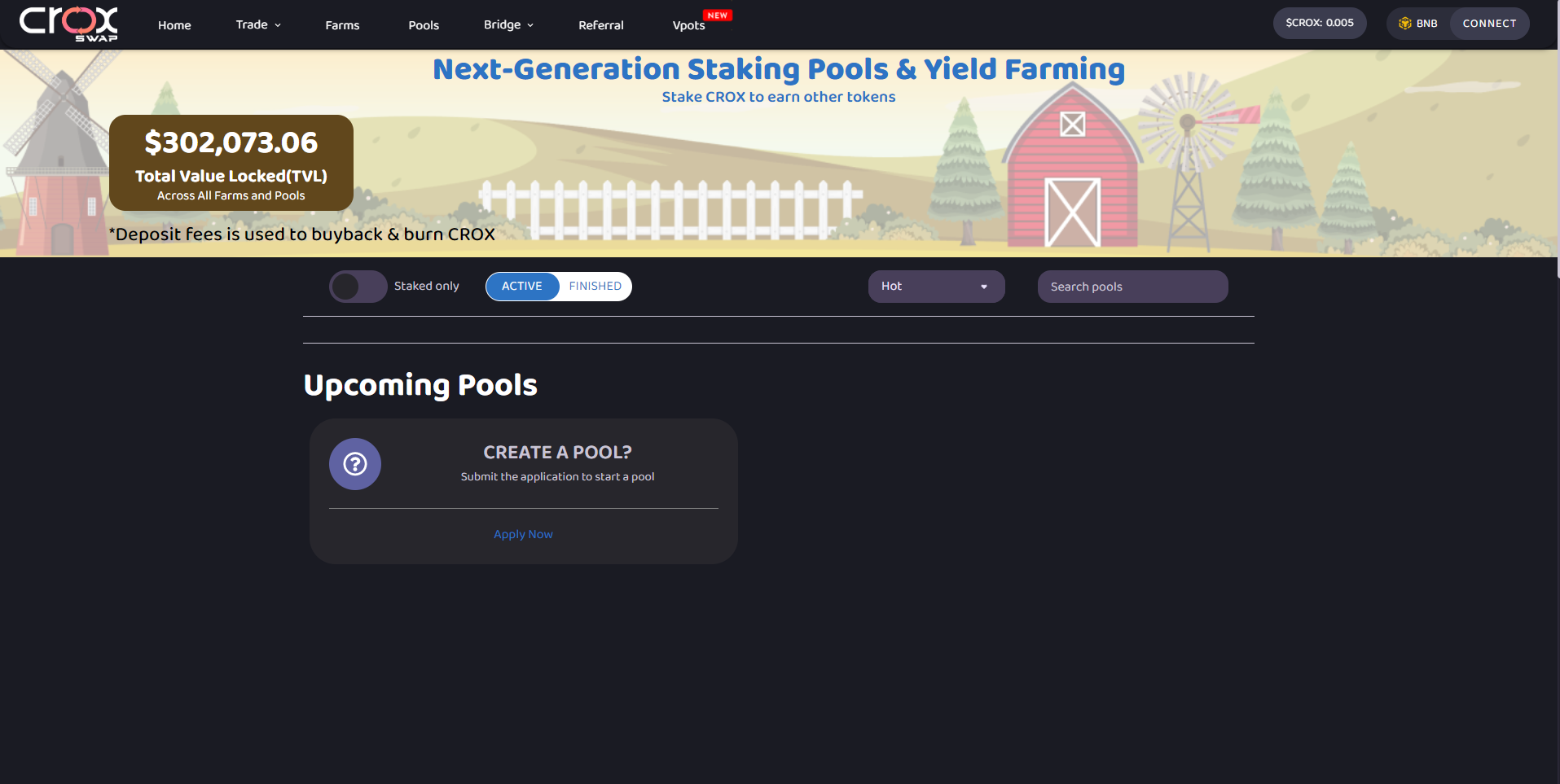 (0 ) GTS PSV, PE Tp
Ls]

Next-Generation Staking Pools &amp; Yield Farming

Stake CROX to earn other tokens

$302,073.06

Total Value Locked(TVL)
Across All Farms and Pools.

‘Deposit fees is used to buyback &amp; burn CROX

ERICA) 0) os 5 Search pools

 

TTT LE

©) CREATE A POOL?