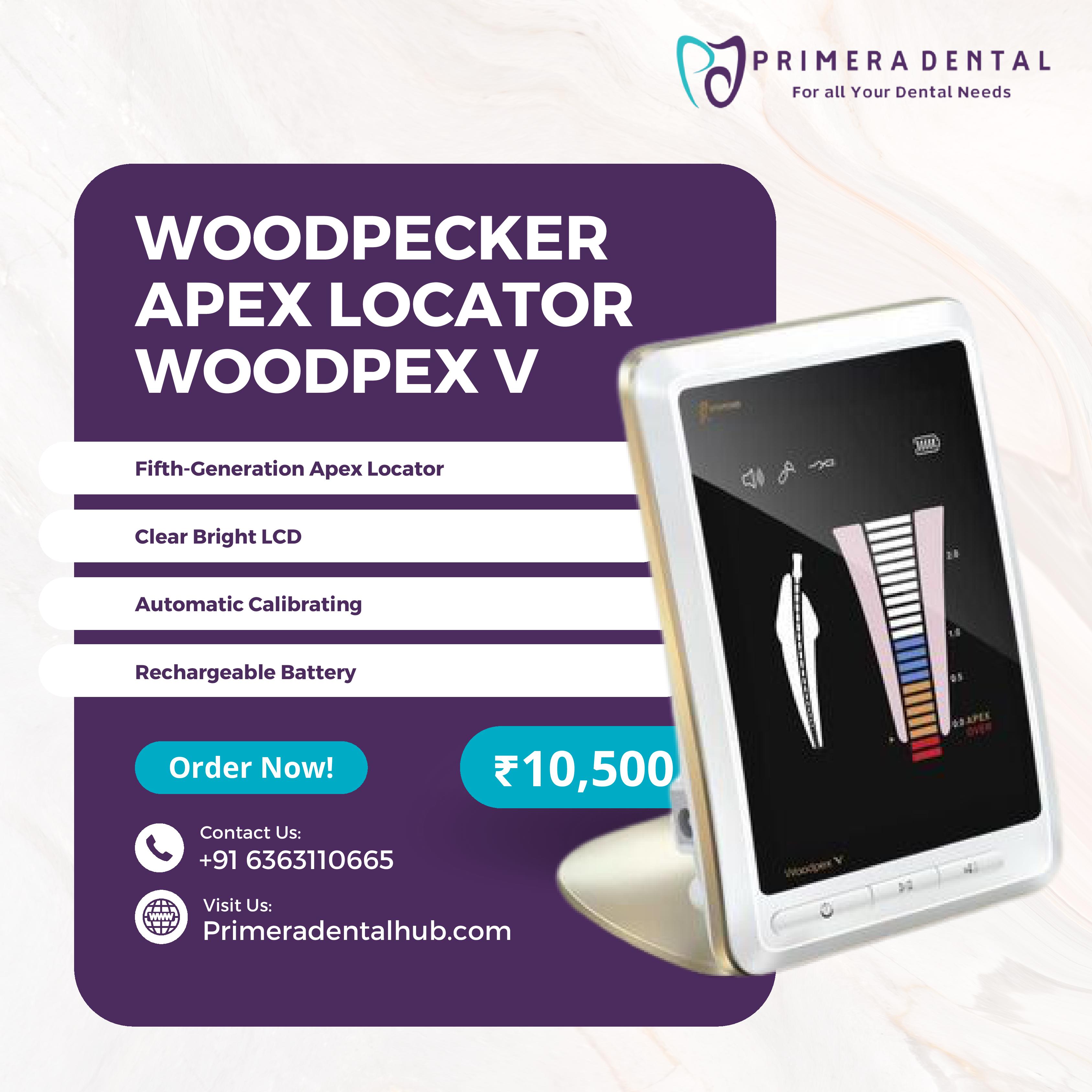 : PRIMERADENTAL
For all Your Dental Needs

   
   

  
  

WOODPECKER
APEX LOCATOR
WOODPEXV

Fifth-Generation Apex Locator

  
 
 
 
 
 
 
 

 

Clear Bright LCD

 

Automatic Calibrating

 

  
 

Rechargeable Battery

Order Now!
Contact Us:
, +91 6363110665

&@ Visit Us: , : 5
Primeradentalhub.com "