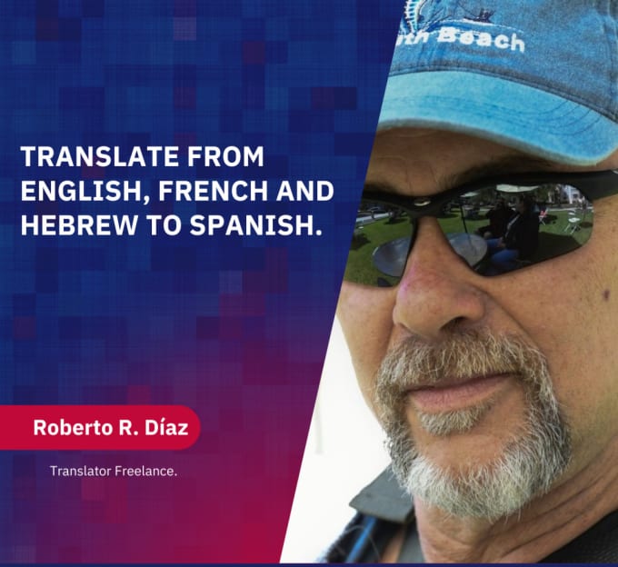 TRANSLATE FROM
ENGLISH, FRENCH AND 1
HEBREW TO SPANISH. os

  

TET ON IE PS

Translator Freelance.