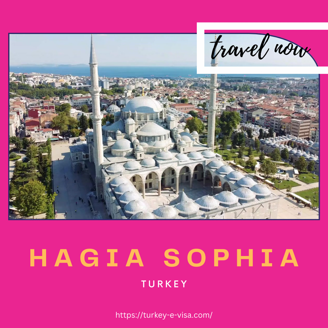 HAGIA SOPHIA

TURKEY

https://turkey-e-visa.com/