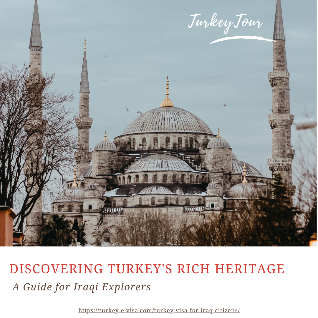 DISCOVERING TURKEY'S RICH HERITAGE

A Guide for Iraqi Explorers

https:/turke:

 

com/turke