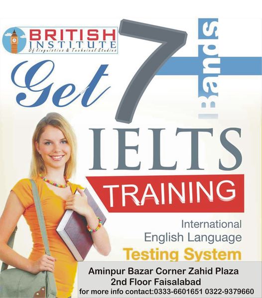 International
English Language
Testing System

Aminpur Bazar Corner Zahid Plaza
2nd Floor Faisal;
for more info contact 0333-6601651 0322-9379660