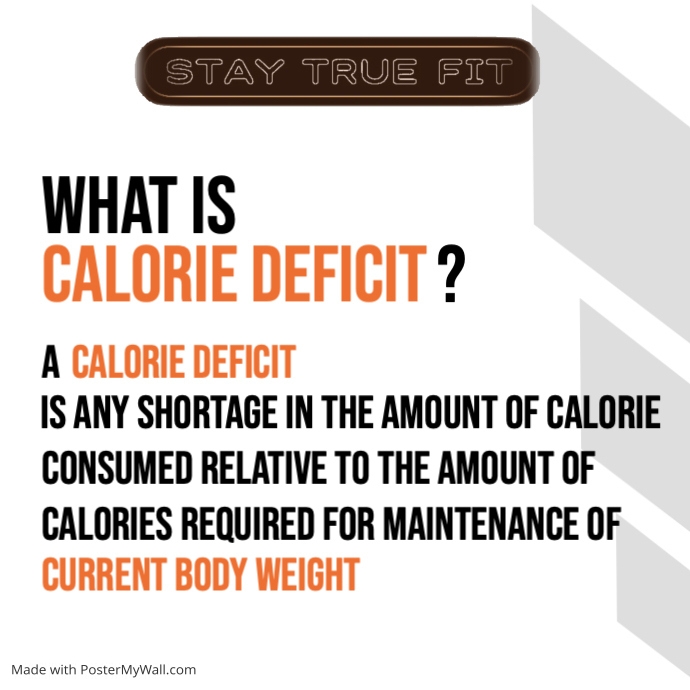 WHAT IS
CALORIE DEFICIT?

A CALORIE DEFICIT

IS ANY SHORTAGE IN THE AMOUNT OF CALORIE
CONSUMED RELATIVE TO THE AMOUNT OF
CALORIES REQUIRED FOR MAINTENANCE OF
CURRENT BODY WEIGHT