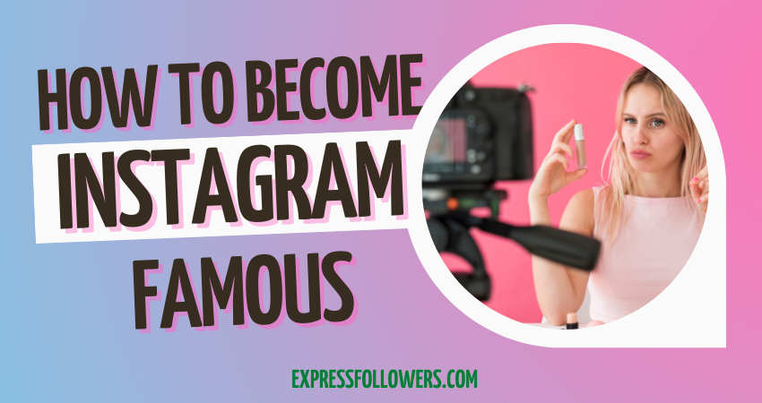 HOW TO BECOME ,
INSTAGRAM
FAMOUS

EXPRESSFOLLOWERS.COM