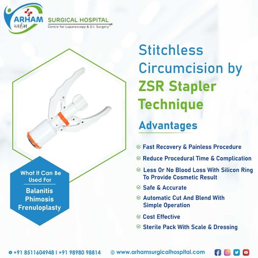 Frenuloplasty

© 091 8511604048 1 +9) 98980 18814

 
 

Stitchless
Circumcision by
ZSR Stapler
Technique
Advantages

© Fast Recovery & Pasniess Procedure
© Reduce Procedurat Time & Complication
© Less Or Ne Blood Loss With Siicon Ring
To Provide Cosmetic Result
Sate & Accurate
Automatic Cut And Blend Win
Sample Operation
© Cost Etective
Stecie Pack With Scale & Dressing

© www acswgicomoistol con () @ 0 O