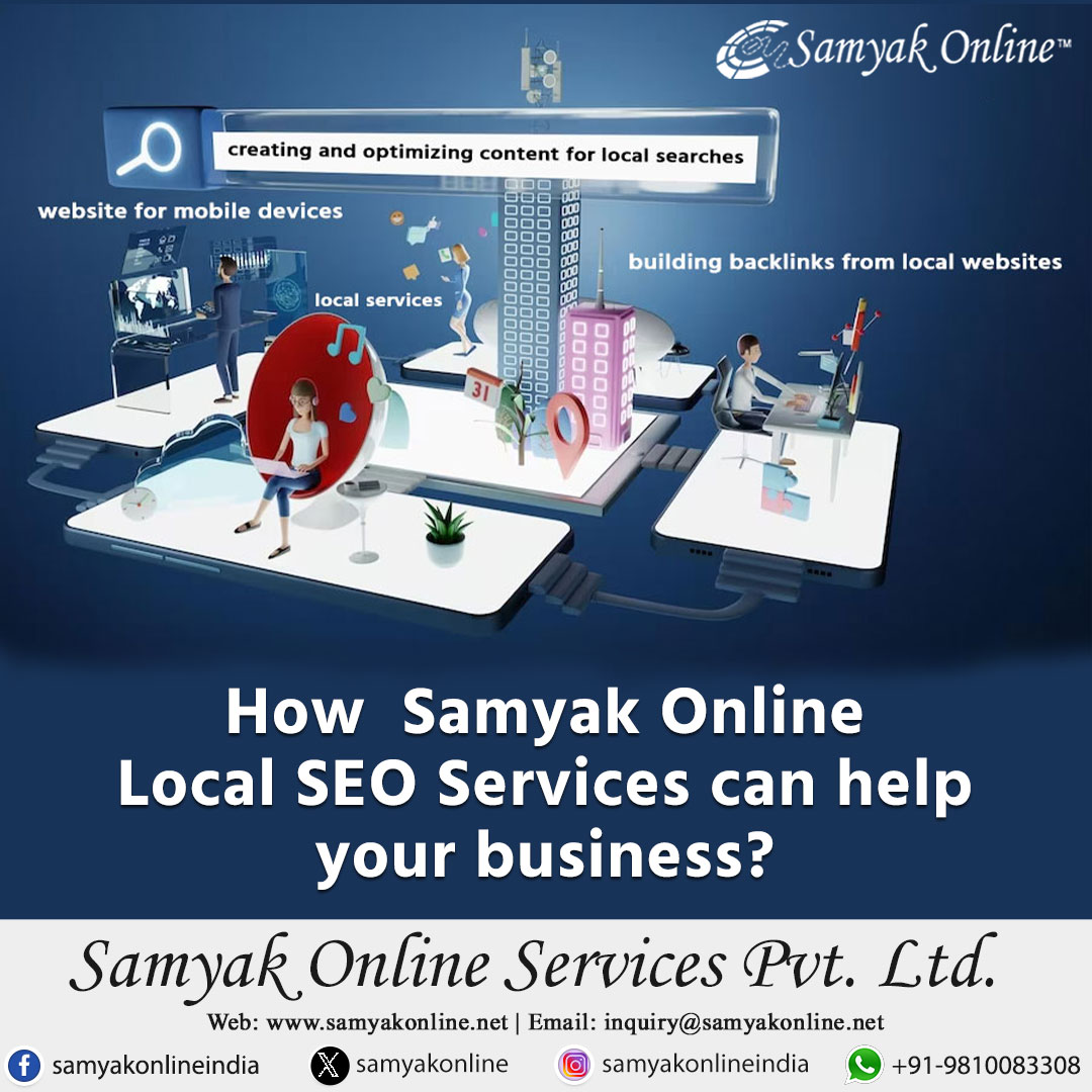 AY

  

How Samyak Online
Local SEO Services can help
your business?

Samyak Online Services Pot. Ltd.

Web: www.samyakonline.net | Email: inquiry@samyakonline.net

0 samyakonlineindia €9 samyakonline f@ samyakonlineindia oS +91-9810083308