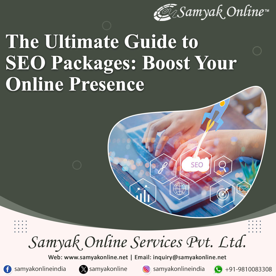 22 Samyak Online

The Ultimate Guide to

SEO Packages: Boost Your
Online Presence

  

© Samyak, Online Services Pot. Ltd.

Web: www.samyakonline.net | Email: inquiry@samyakonline.net

oO samyakonlineindia €) samyakonline samyakonlineindia oS +91-9810083308