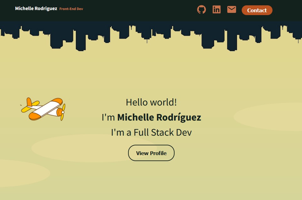 LT

 

NO

la
=o

Hello world!
I'm Michelle Rodriguez
I'm a Full Stack Dev

View Profile