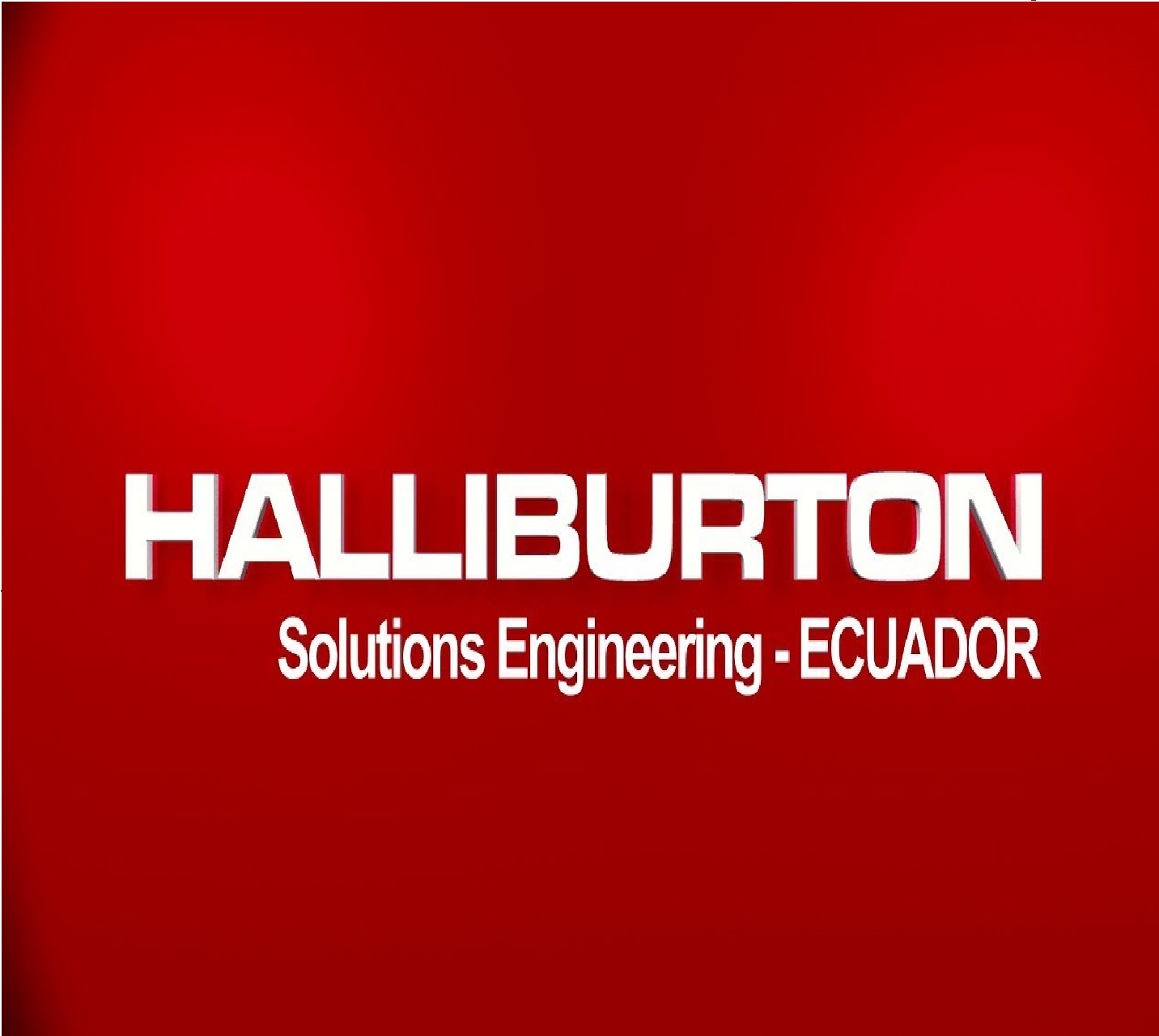 HALLIBURTON

Solutions Engineering - ECUADOR