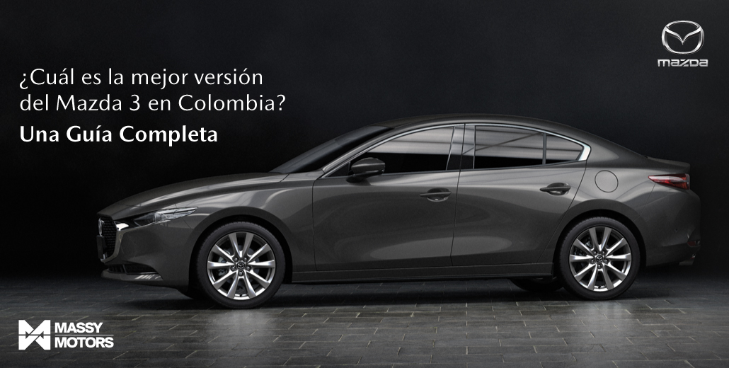 ¢Cual es la mejor version
del Mazda 3 en Colombia?
Una Guia Completa