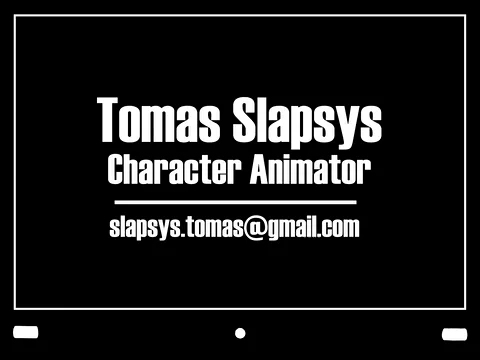 Tomas Slapsys
Character Animator

slapsys. tomas@gmail. com
