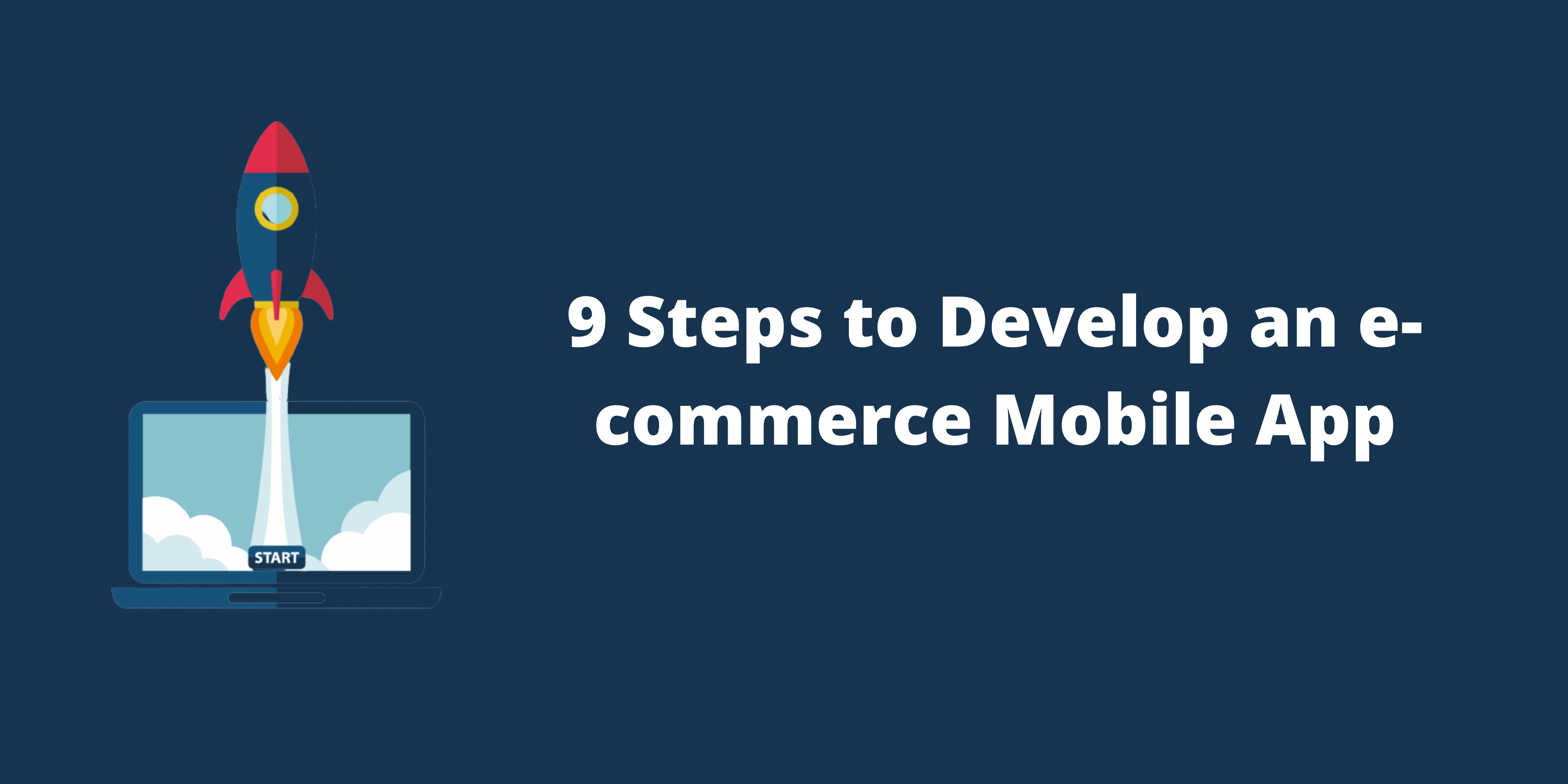 9 Steps to Develop an e-
commerce Mobile App

 

S11