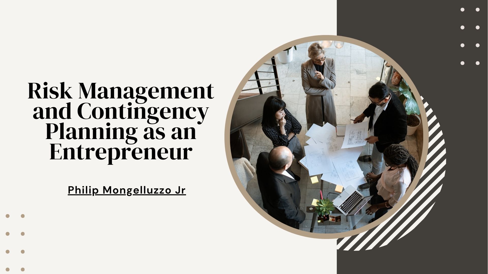 Risk Management
and Contingency
Planning as an
Entrepreneur

Philip Mongelluzzo Jr