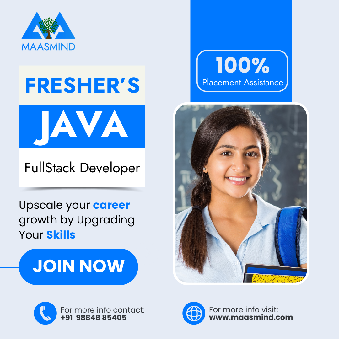 NA

MAASMIND

100%
F RE S H E R’ S RCE Ee

JINZ

FullStack Developer

Upscale your career
growth by Upgrading
Your Skills

(Cea)

For more info contact: For more info visit:
+91 98848 85405 www.maasmind.com