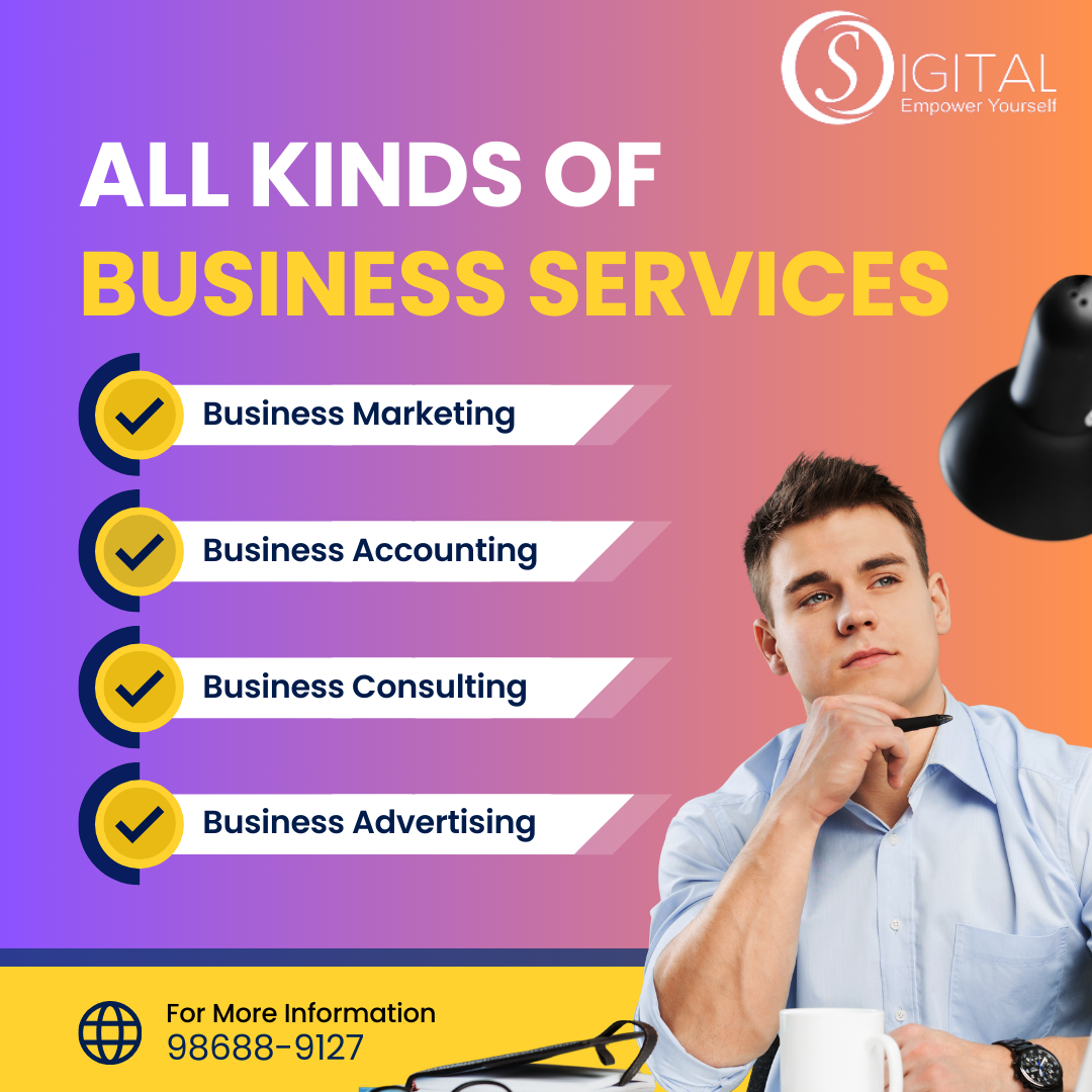 (OE
ALL KINDS OF
BUSINESS SERVICES

For More Information

 

98688-9127