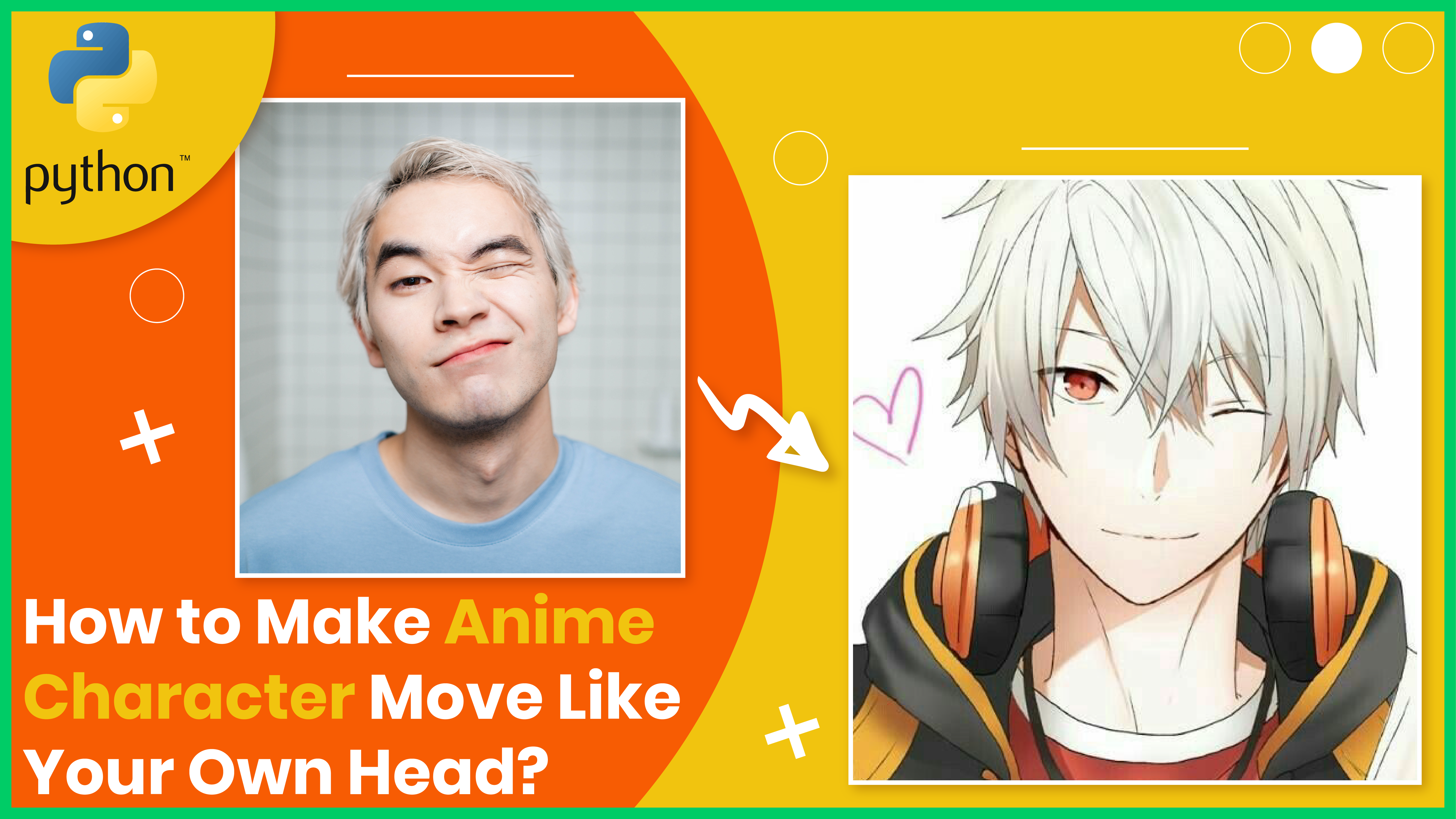 yr
~

mm

How to Make Anime
Character Move Like
Your Own Head?