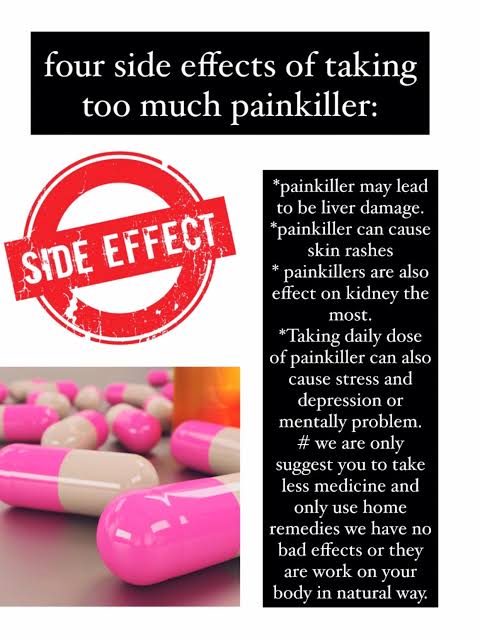 four side effects of taking
too much painkiller:

ELIUESTV TSN
RTT
effect on kidney

IST
cause stress and
SY
SIN
# we arc only
suggest you to take
less medicine and
only use
Te
bad effects or they
PI pp
[Tye pe