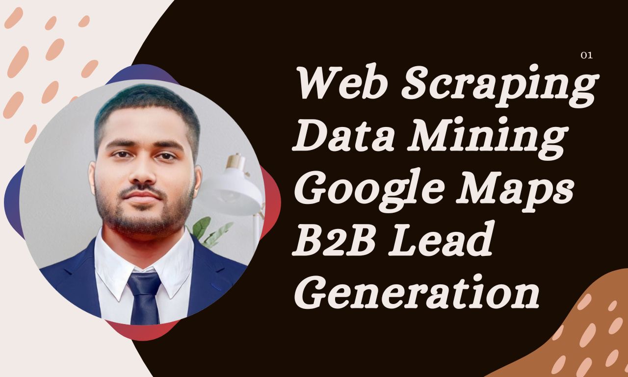 Web Scraping
Data Mining
Google Maps
B2B Lead

Generation 7