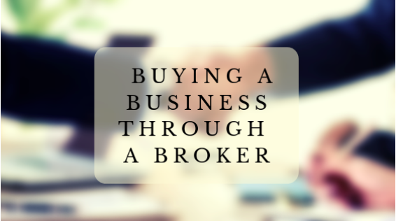 BUYING A
BUSINESS
THROUGH >
A BROKER A
R————
— -N