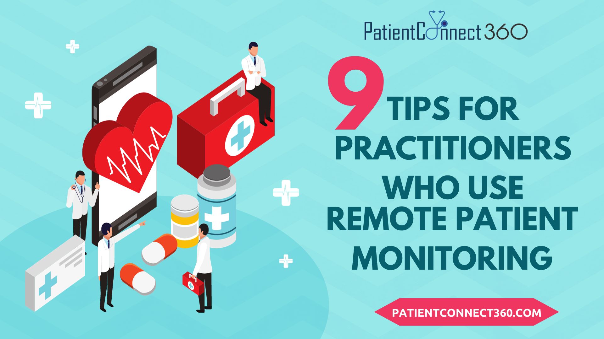 PatientCoAnect 360

OQ. FOR

PRACTITIONERS
WHO USE
REMOTE PATIENT
MONITORING