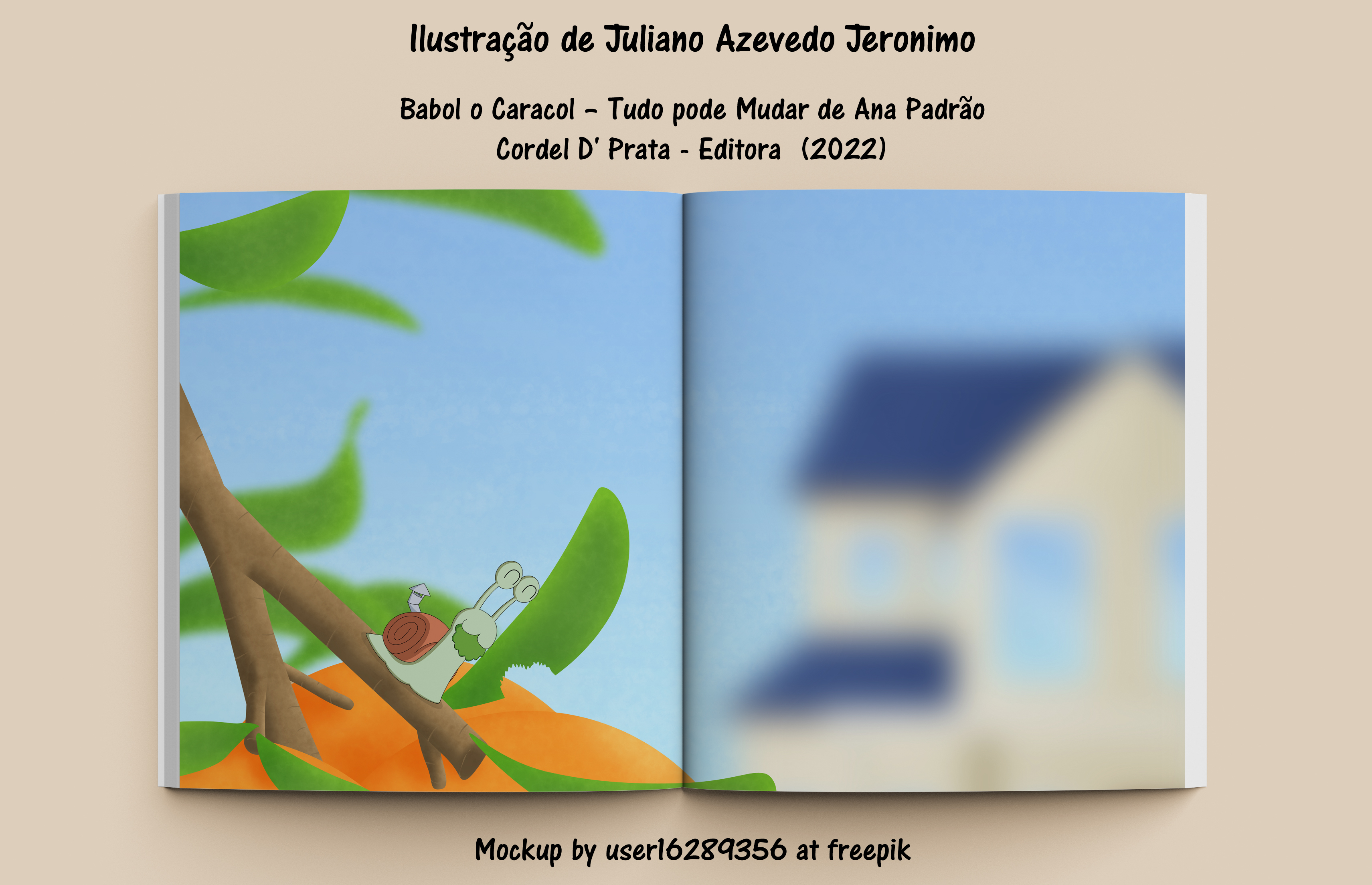 llustragao de Juliano Azevedo Jeronimo

Babol o Caracol - Tudo pode Mudar de Ana Padrao
Cordel D' Prata - Editora (2022)

Mockup by userl6289356 at freepik