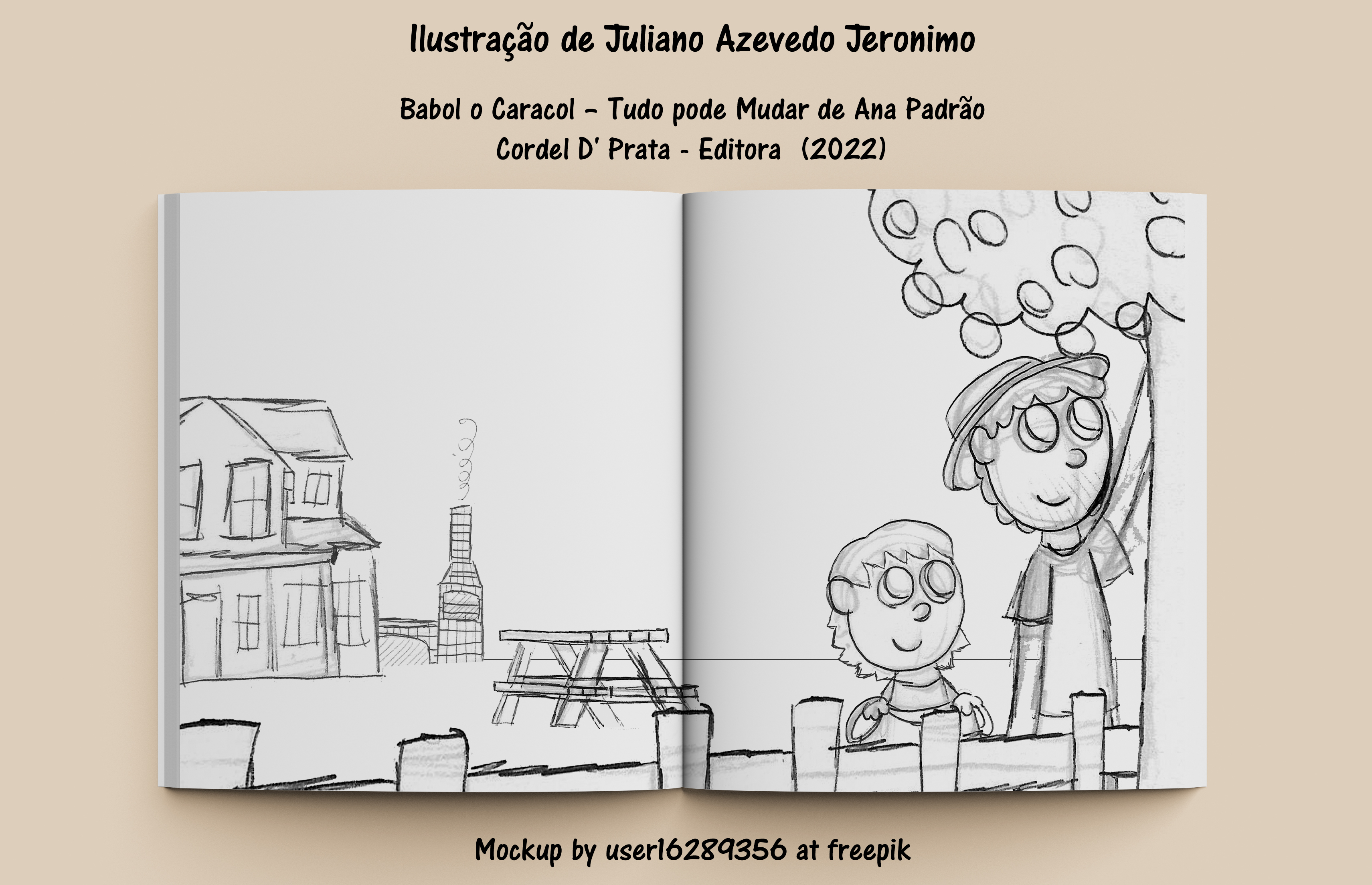 llustragao de Juliano Azevedo Jeronimo

Babol o Caracol - Tudo pode Mudar de Ana Padrao
Cordel D' Prata - Editora (2022)

Mockup by userl6289356 at freepik