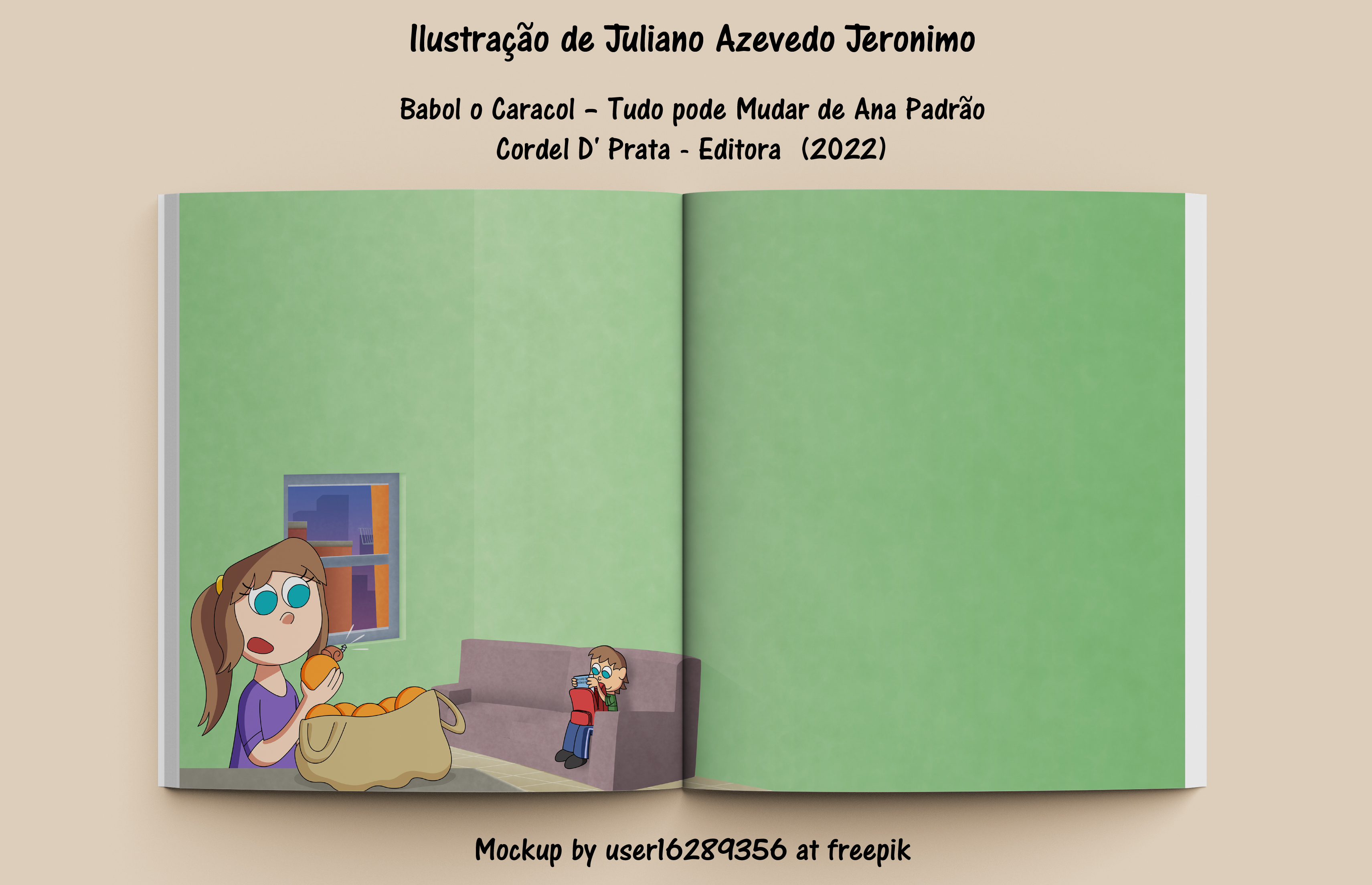 llustragao de Juliano Azevedo Jeronimo

Babol o Caracol - Tudo pode Mudar de Ana Padrao
Cordel D' Prata - Editora (2022)

a  - = 3 2

Mockup by userl6284356 :