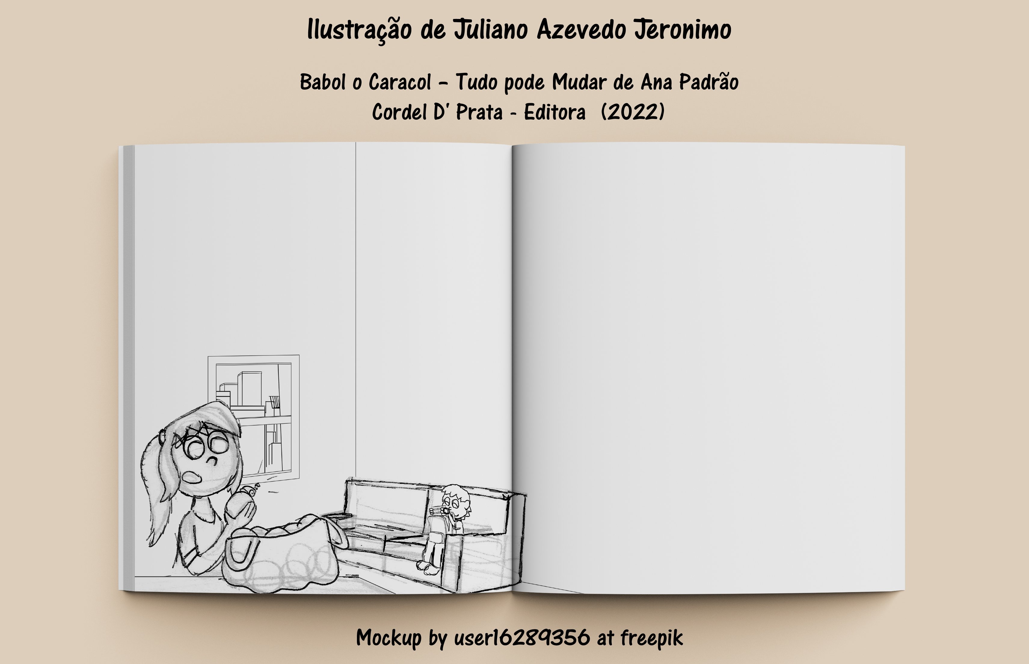 llustragao de Juliano Azevedo Jeronimo

Babol o Caracol - Tudo pode Mudar de Ana Padrao
Cordel D' Prata - Editora (2022)

Mockup by userl6289356 at freepik