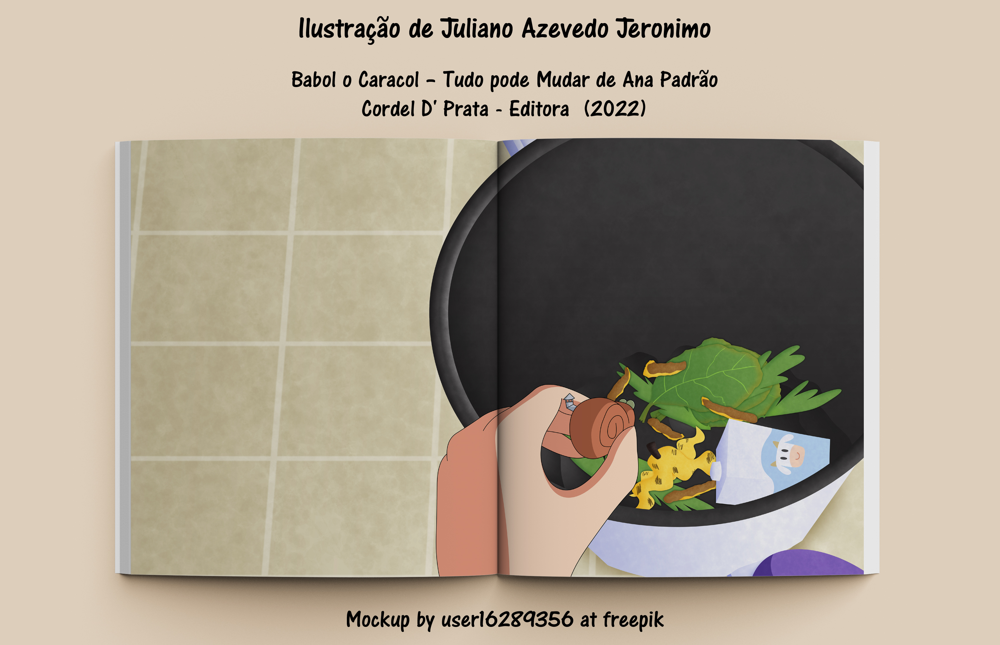 llustragao de Juliano Azevedo Jeronimo

Babol o Caracol - Tudo pode Mudar de Ana Padrao
Cordel D' Prata - Editora (2022)

Mockup by userl6289356 at freepik