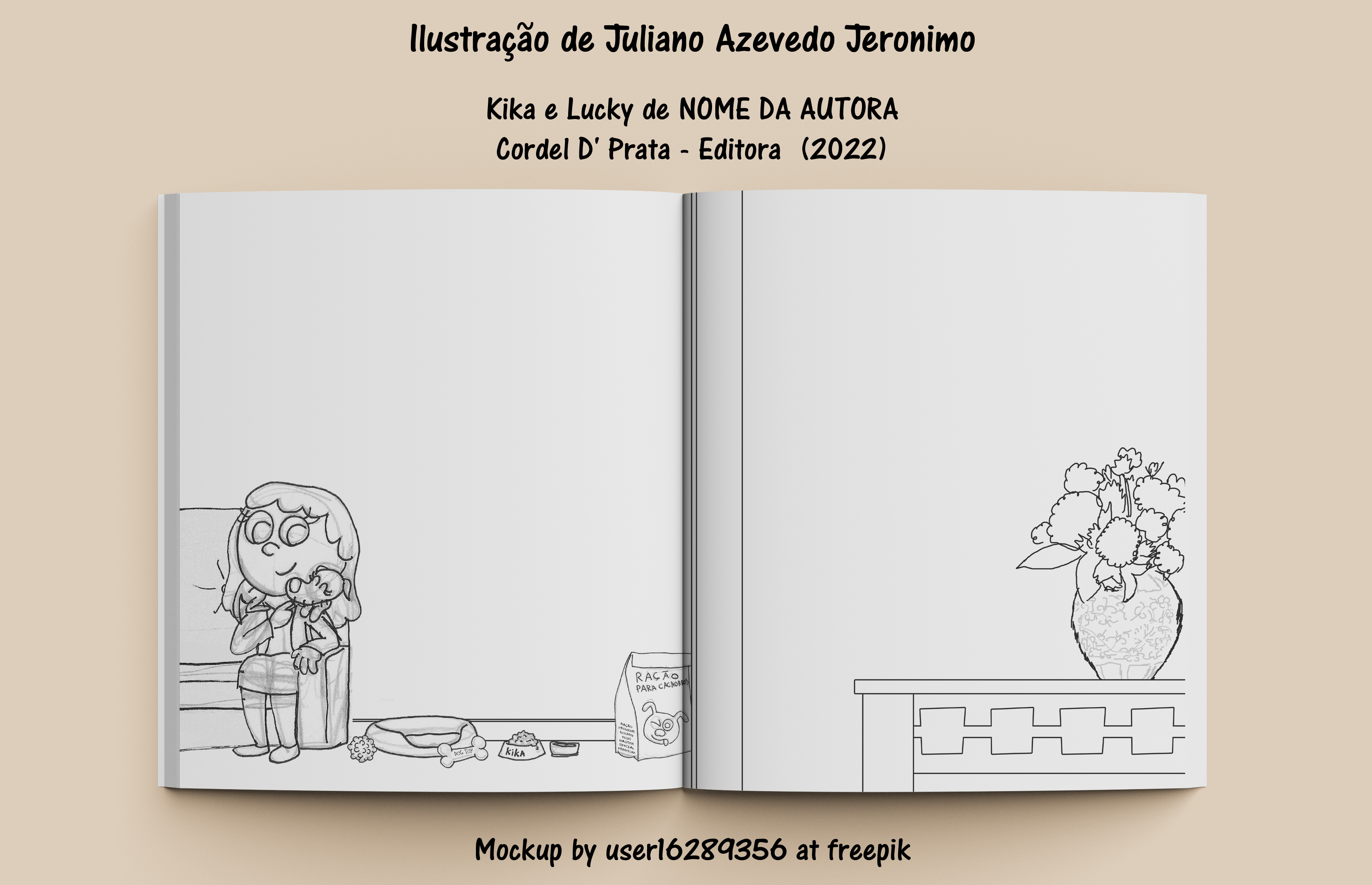 llustragao de Juliano Azevedo Jeronimo
Kika e Lucky de NOME DA AUTORA
Cordel D' Prata - Editora (2022)
\ |
I A
1x ©)
| )
=p.
Mockup by userl6289356 at freepik