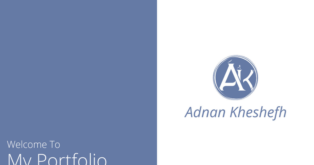 a

Adnan Kheshefh

Welcome To

Ny, Portfolio