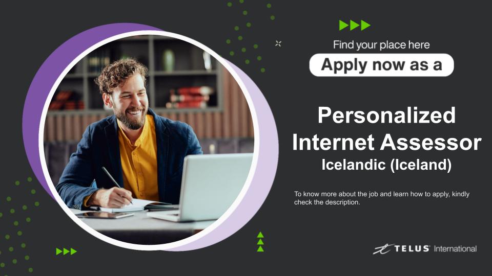 dd 2
Find your place here

Apply now as a

Personalized

Internet Assessor
Icelandic (Iceland)

  

=Z TELUS nematonal