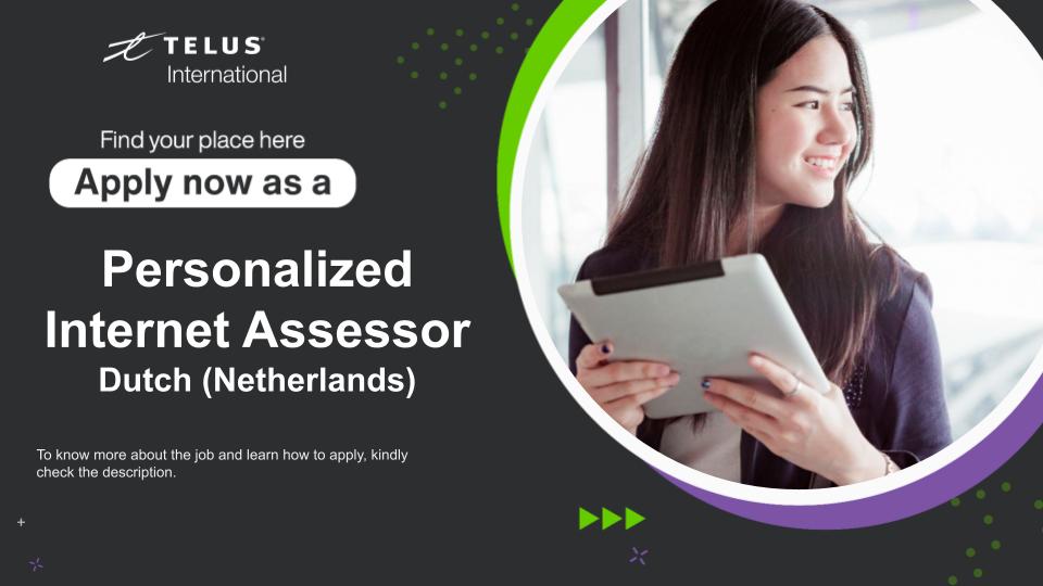 =Z TELUS

International

Find your place here

Apply now as a

Personalized

Internet Assessor
Dutch (Netherlands)

 

| dd 2