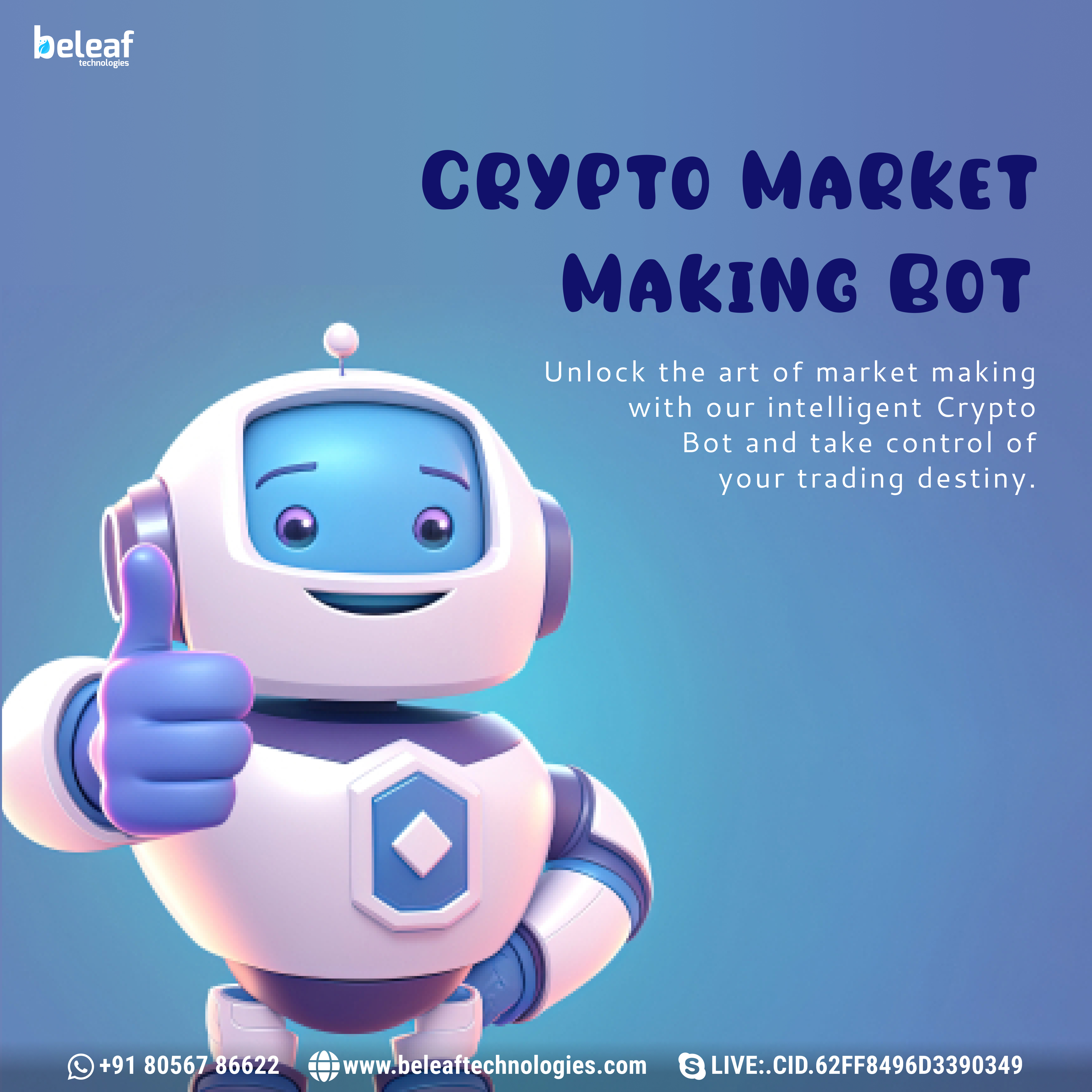 Unlock the art of market making
with our intelligent Crypto
Bot and take control of

your trading destiny.

 
  
   

(O +91 80567 86622 &mswww.beleaftechnologies.com € LIVE:.CID.62FF8496D3390349

A\ /4