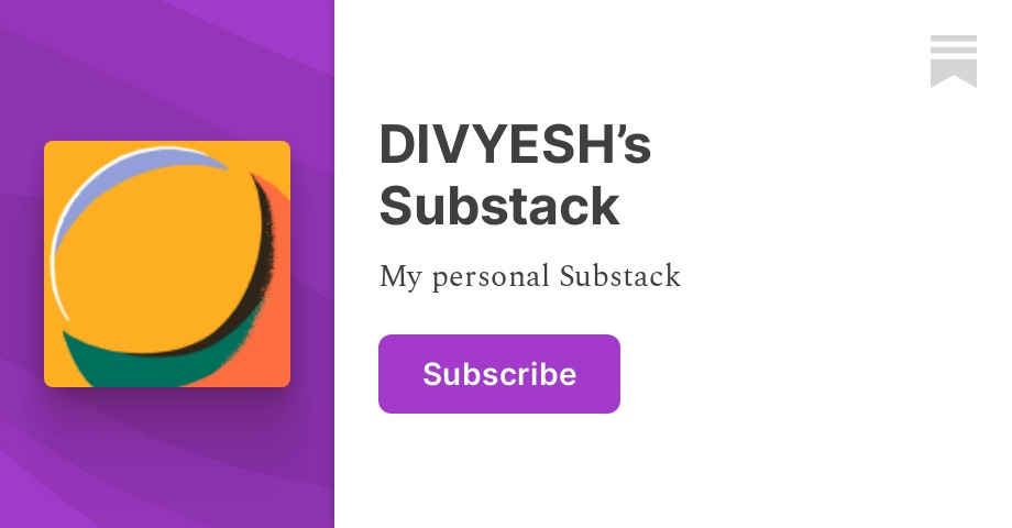 DIVYESH's
Substack

My personal Substack