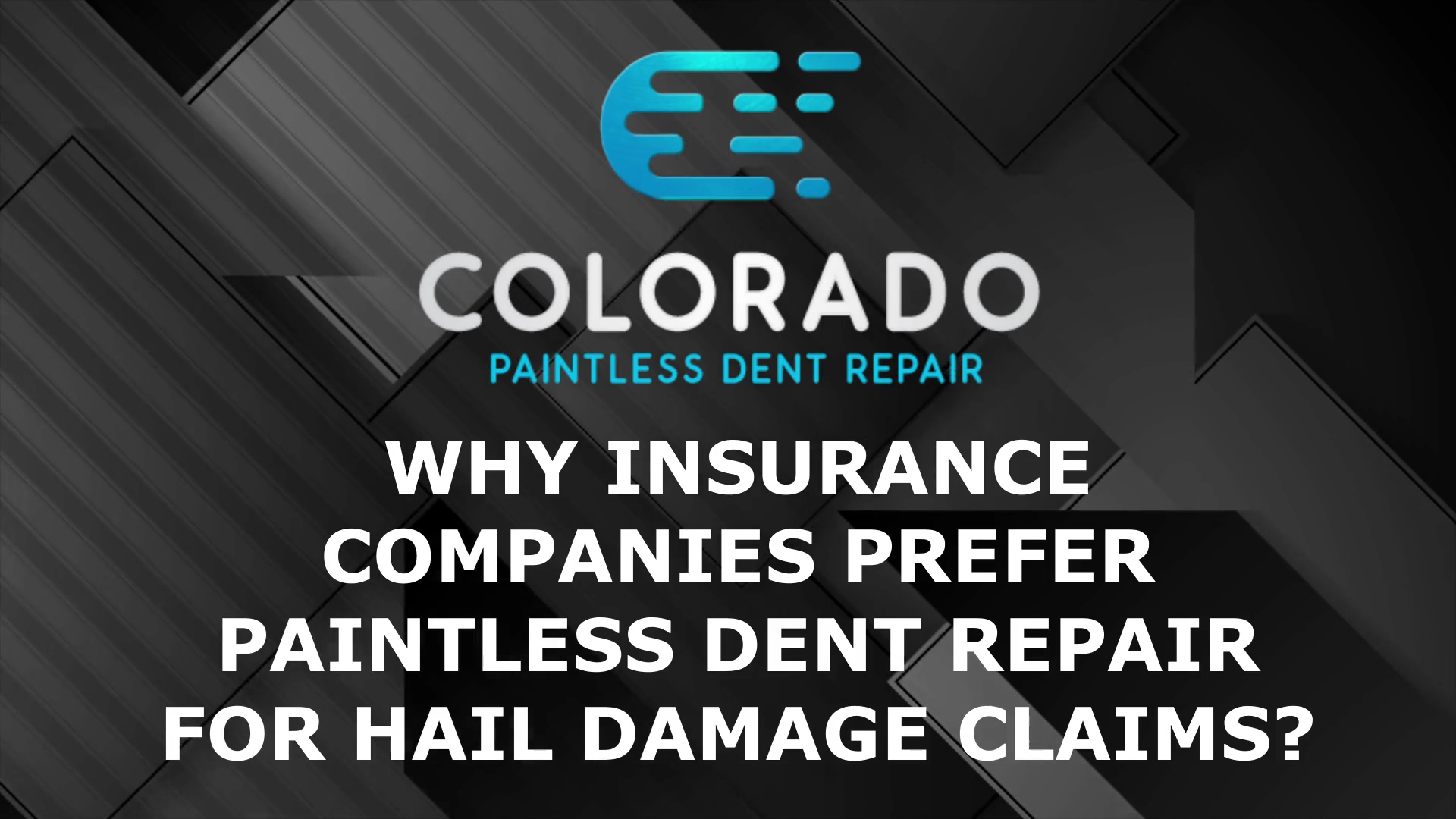 ~-.
—. aE

COLORADO

PAINTLESS DENT REPAIR

WHY INSURANCE
COMPANIES PREFER
PAINTLESS DENT REPAIR
FOR HAIL DAMAGE CLAIMS?