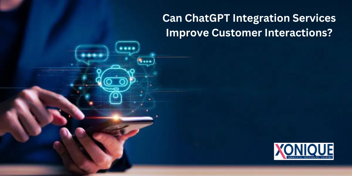 eee |
“en

Smo

    

Can ChatGPT Integration Services
Improve Customer Interactions?

XONIQUE